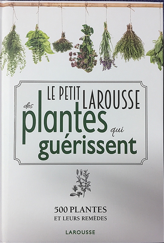 Le petit Larousse des plantes qui guérissent